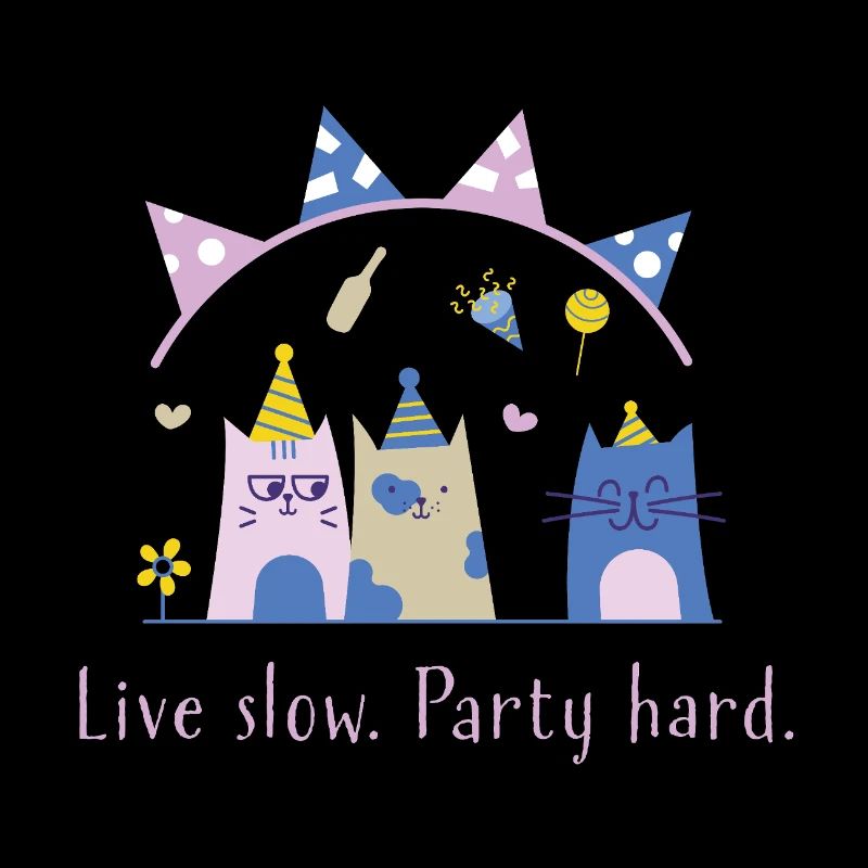 Live slow, party hard – Cute Cat Statement
