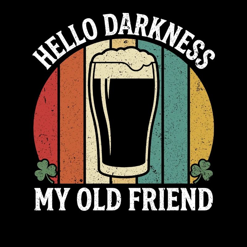 Hello Darkness My Old Friend Drinks Stout Beer