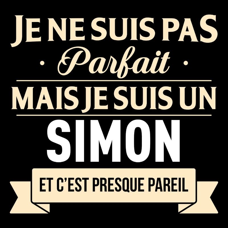 Je Ne Suis Pas Parfait Mais Je Suis Un Simon Et...