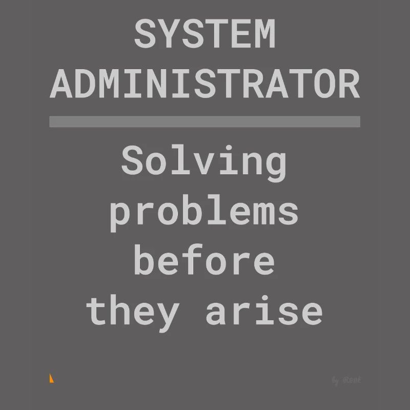 System administrator: Solve problems in advance