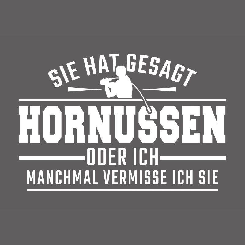 sie hat gesagt Hornussen oder ich