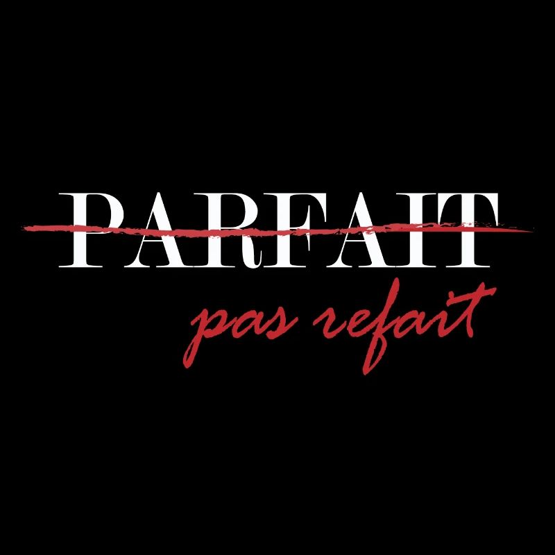Parfait, pas refait (blanc)