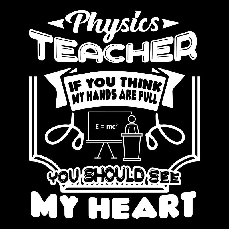 Physics Teacher Physics Teacher Full Heart