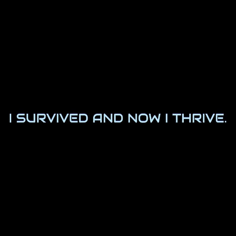 I_survived_and_now_I_thrive