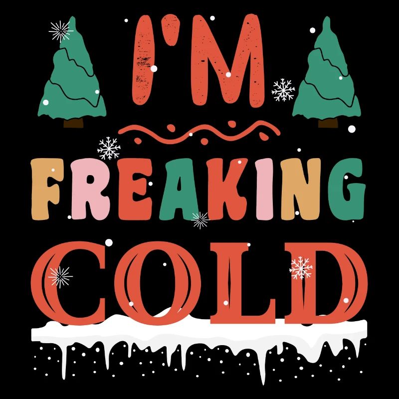 I'm freakin cold Ich hasse den Winter lustig Kalt