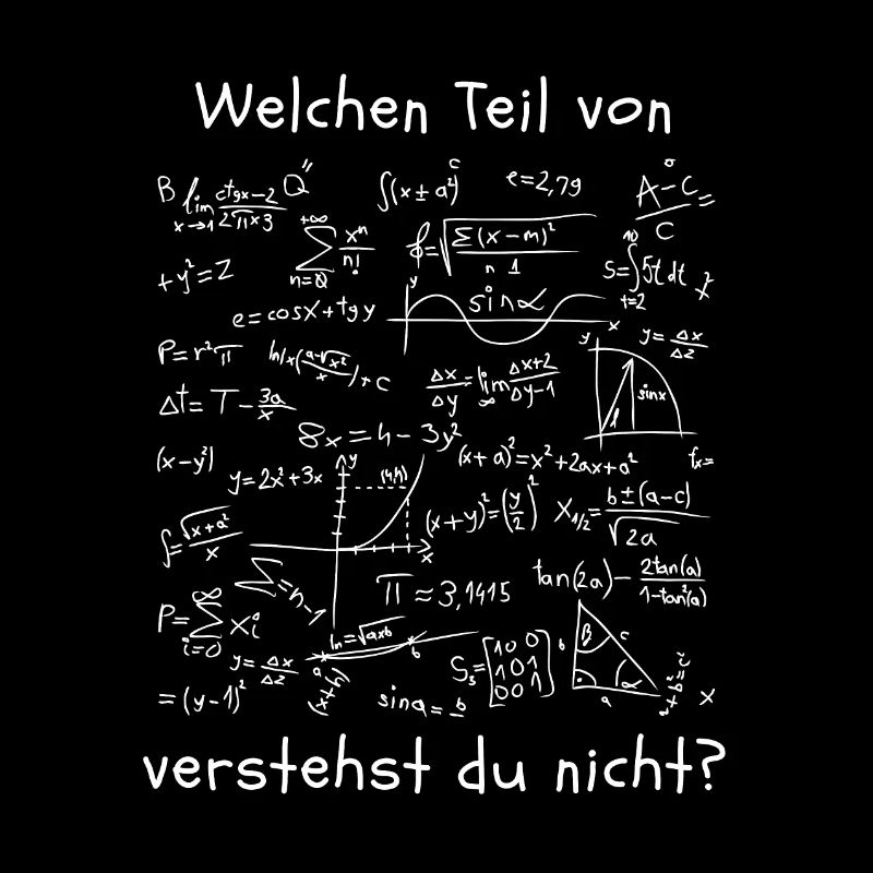 Welchen Teil von Mathe verstehst du nicht?