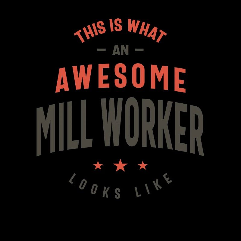 Funny Awesome Mill Worker Job Beruf