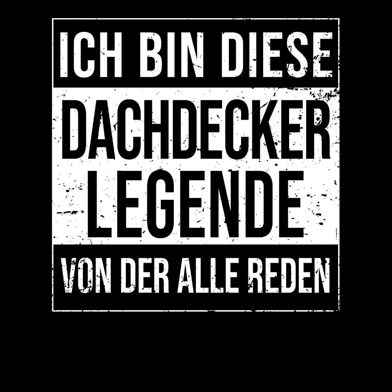 Dachdecker Geburtstag geboren Legende Handwerker