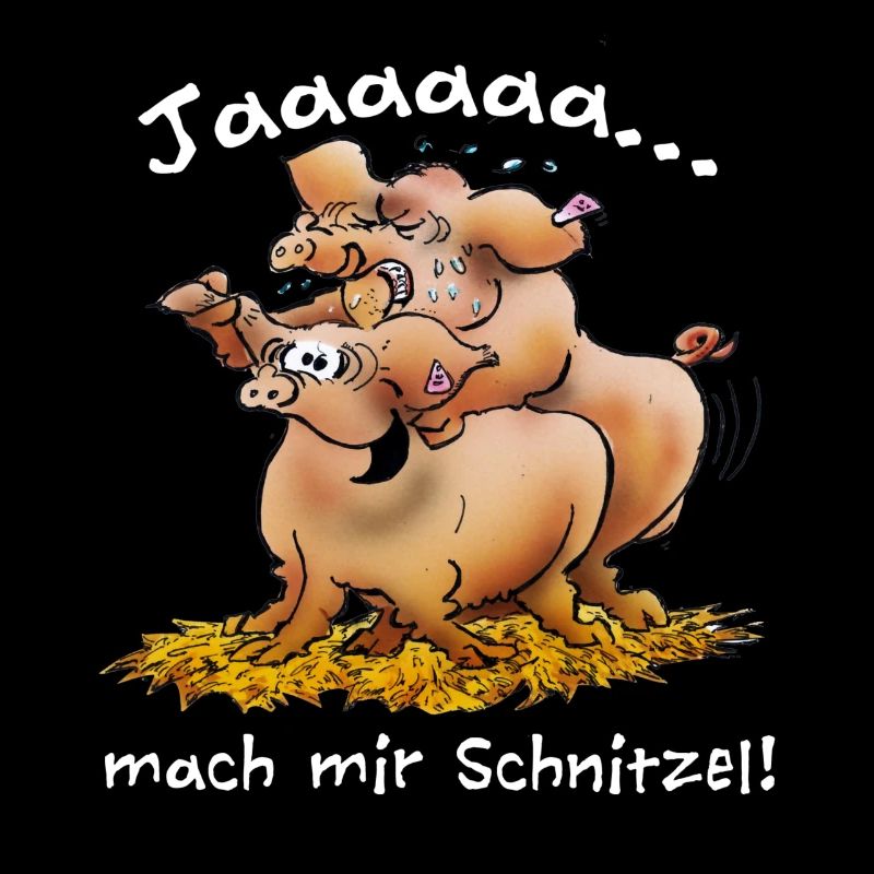 Ja, mach mir Schnitzel