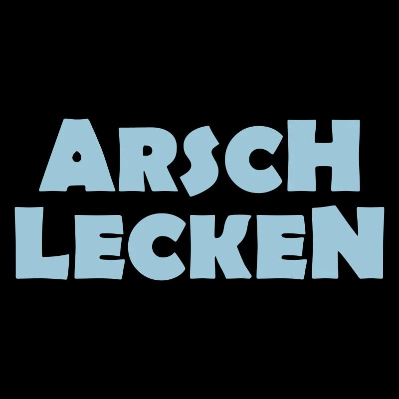 ARSCH LECKEN