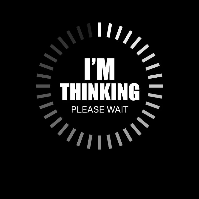 Bin am : I'm Thinking Please Wait