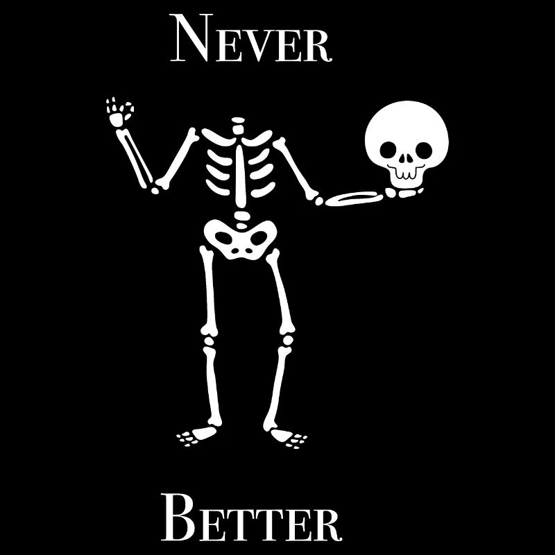 Headless Skelett / Never better