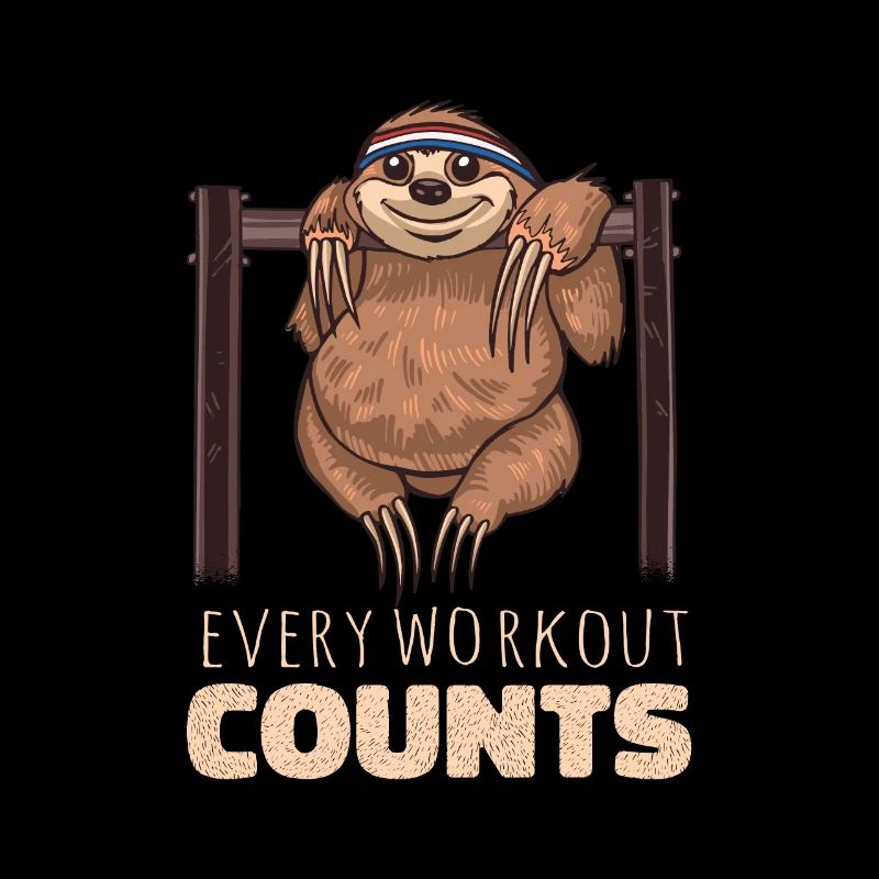 Every workout counts sloth