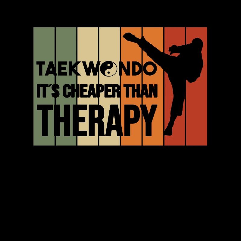 Taekwando Its Cheaper Than Therapy Gift Idea