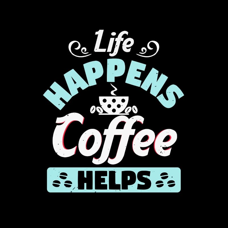 DAS LEBEN PASSIERT KAFFEE HILFT