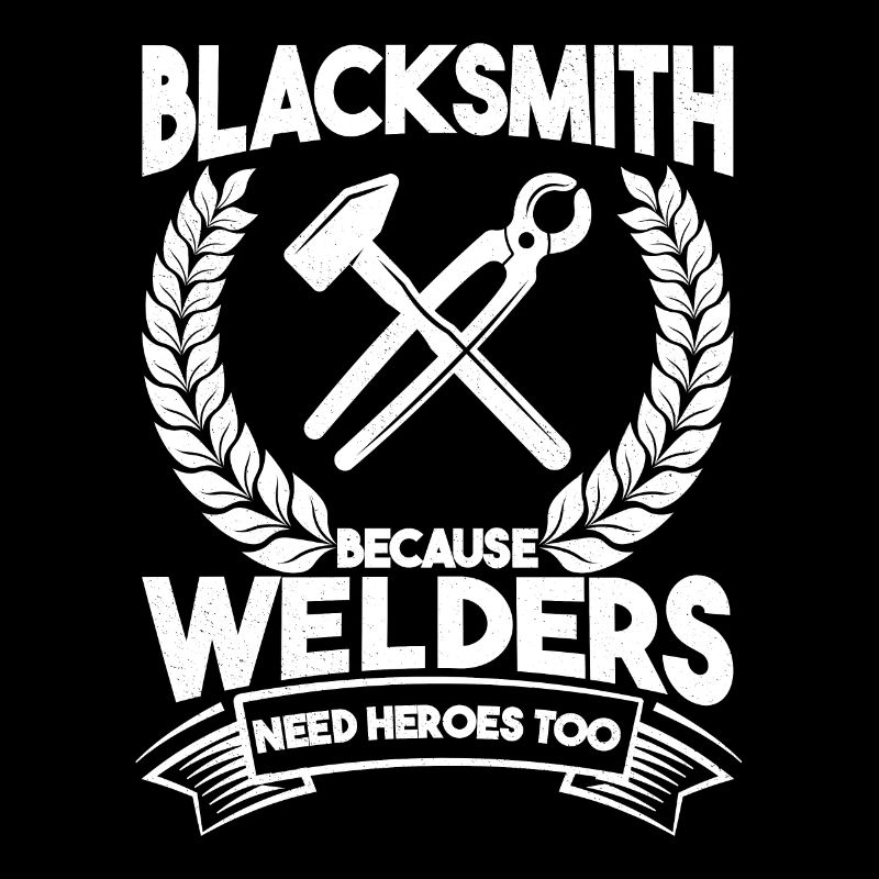 Blacksmith Because Welders Need Heroes Too Gift