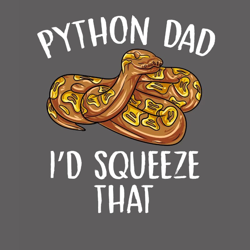 python dad Id squeeze that Design for a snake joke