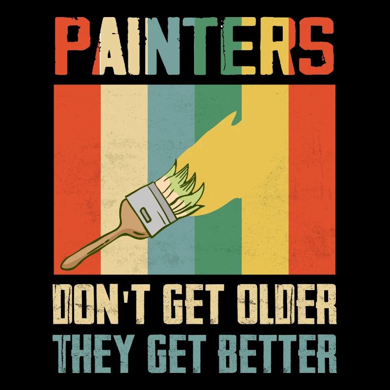 Painters Don't Get Older They Get Better Job Profe