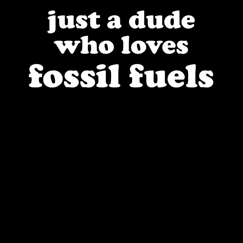 Fossil Fuels Man Boy