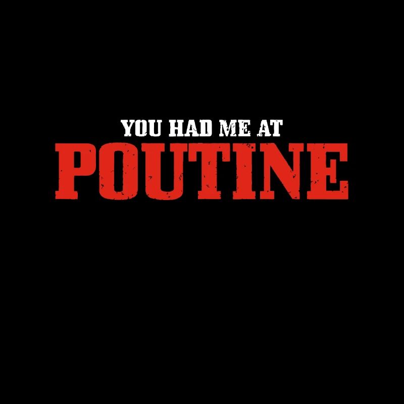 Du hattest mich bei Poutine Canada Kanadische Flagge