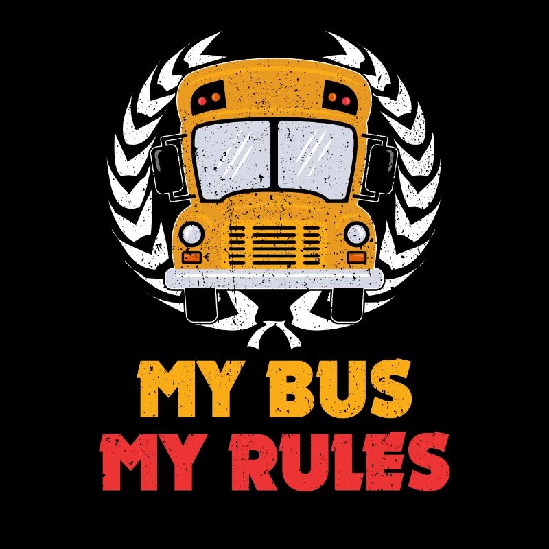 My Bus My Rules - Funny Gift for Bus Drivers