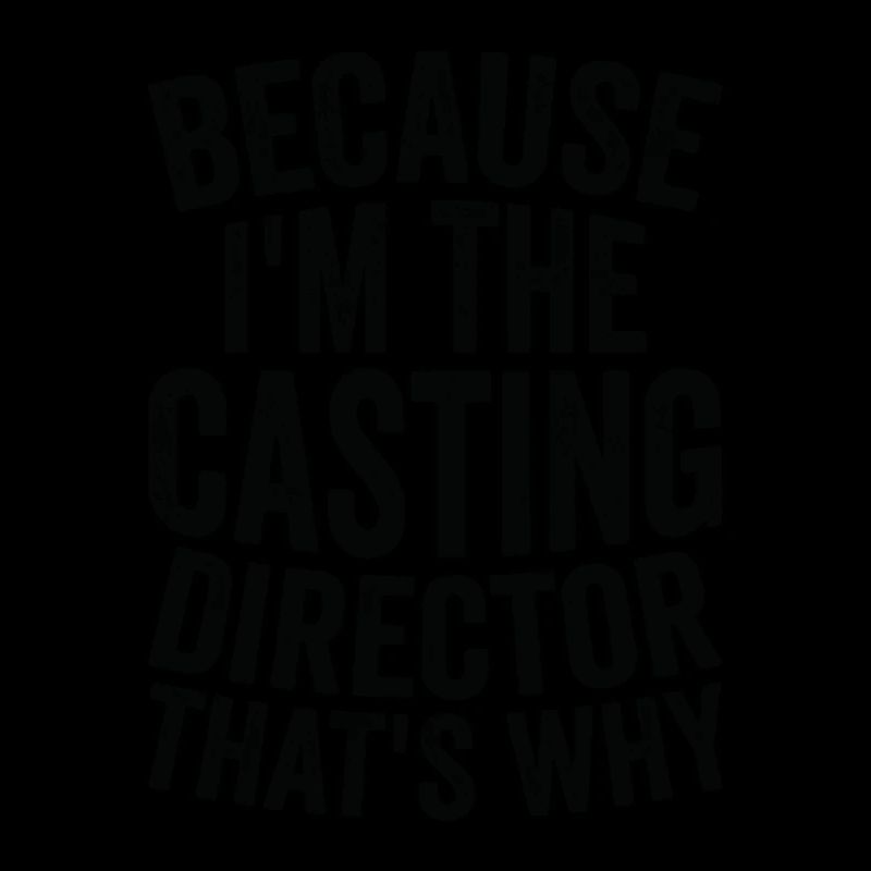 Weil Ich Der Casting Director Bin