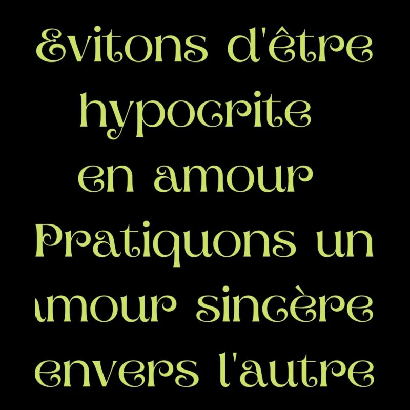 Evitons d être hypocrite en amour.