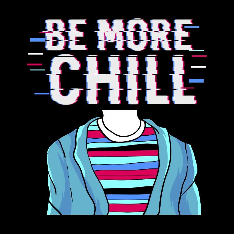 Conception Be More Chill, T-shirt relaxant, graphique Relax