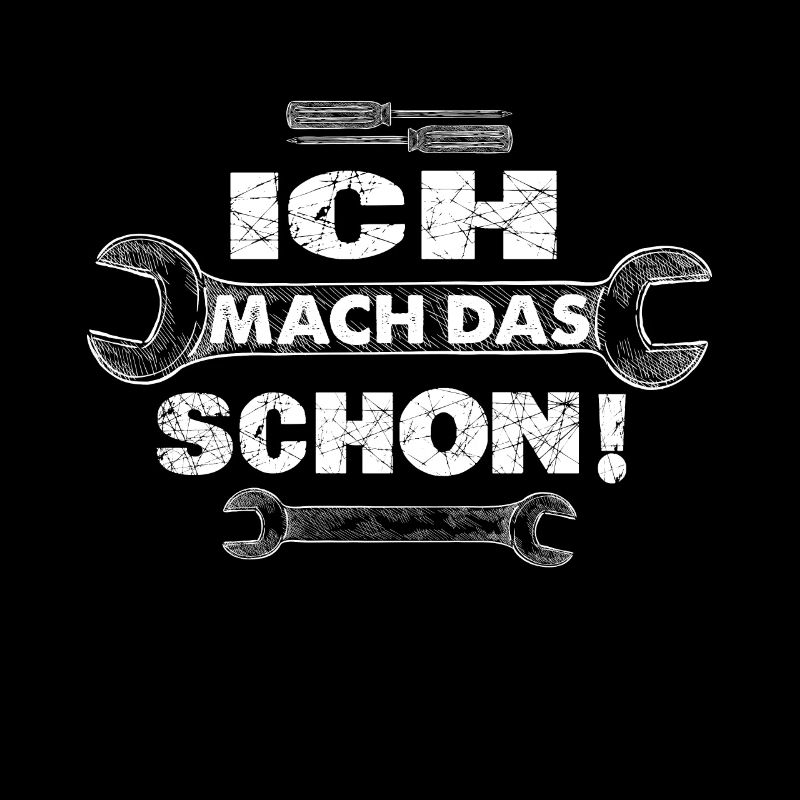 Ich mach das Schon Handwerker Bastler Schtrauber