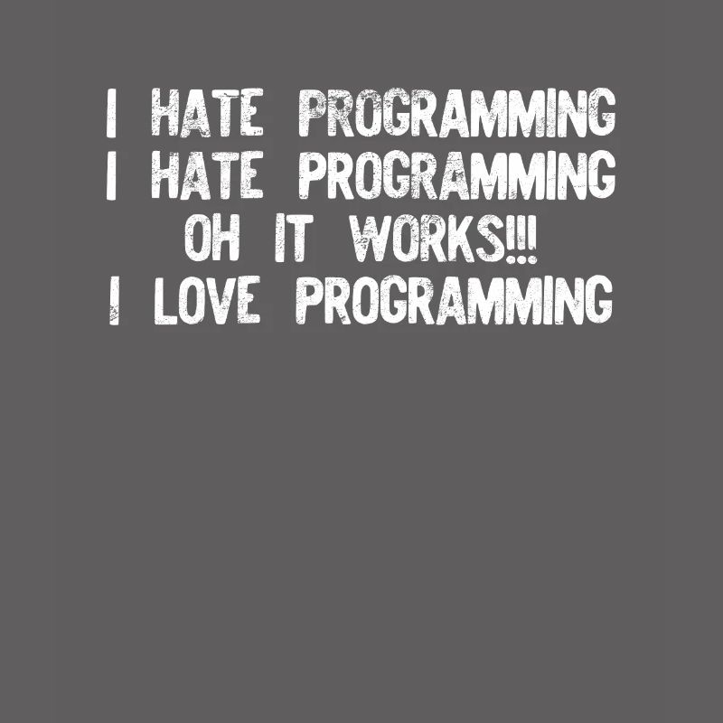 Je déteste la programmation ça marche graphique drôle