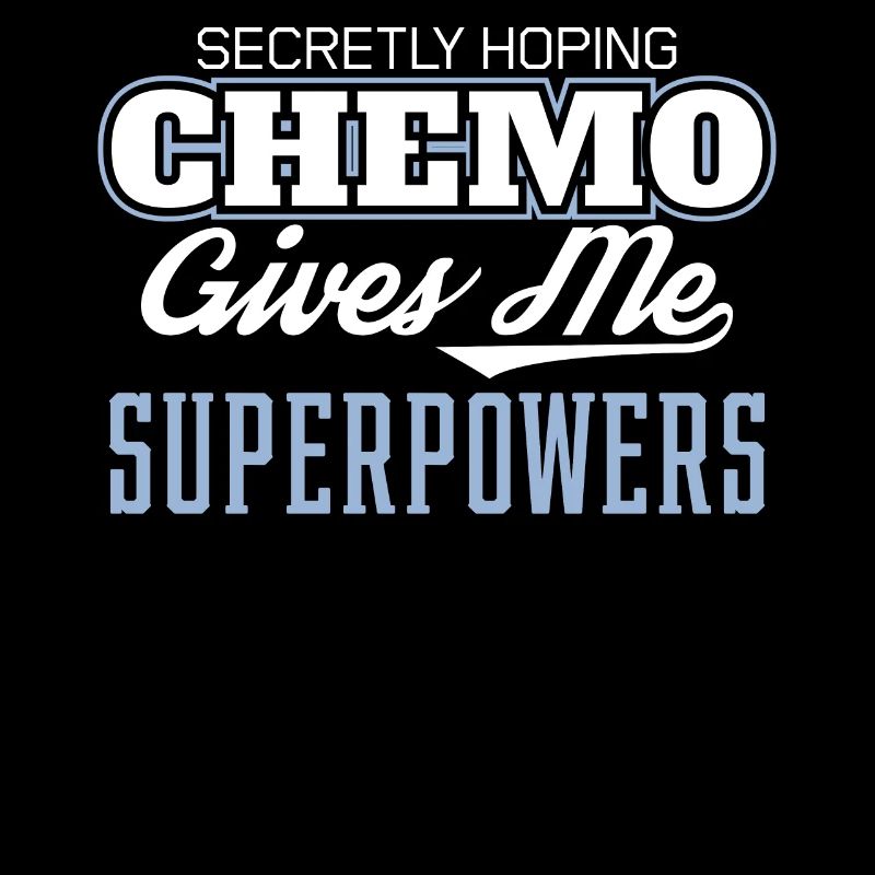 Lustige Krebshoffnung Chemo gibt mir Superkräfte