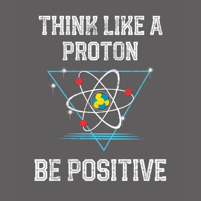 Think Like A Proton Be Positive Quantum Physics