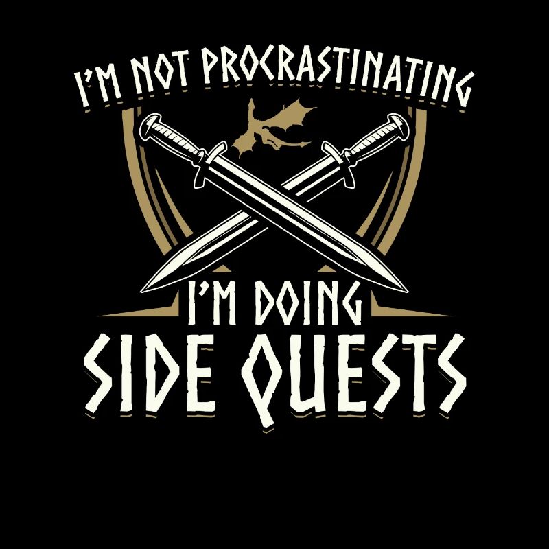 I'm Not Procrastinating I'm Doing Side Quests