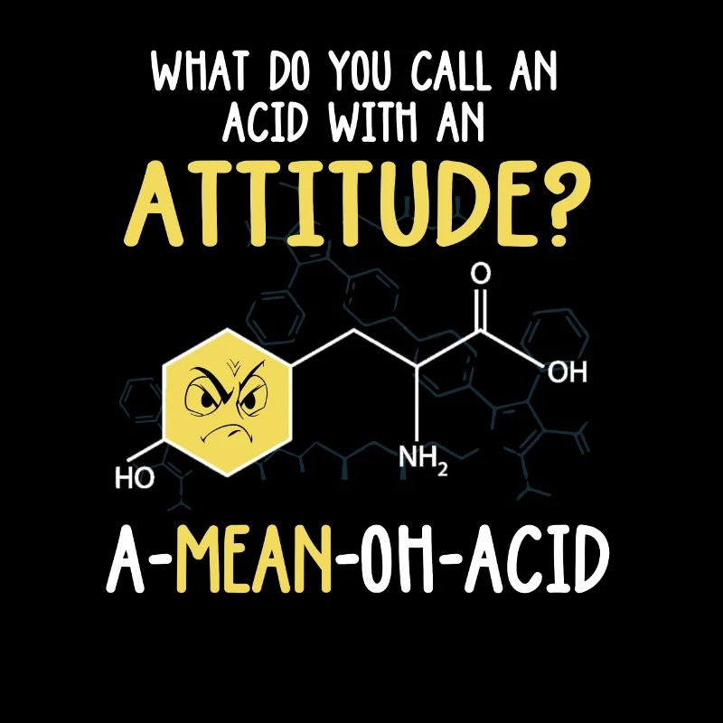 Qu’appelez-vous un acide avec un problème d’attitude!