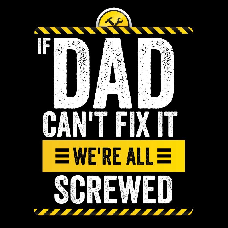 If Dad Can't Fix It, We're All Screwed