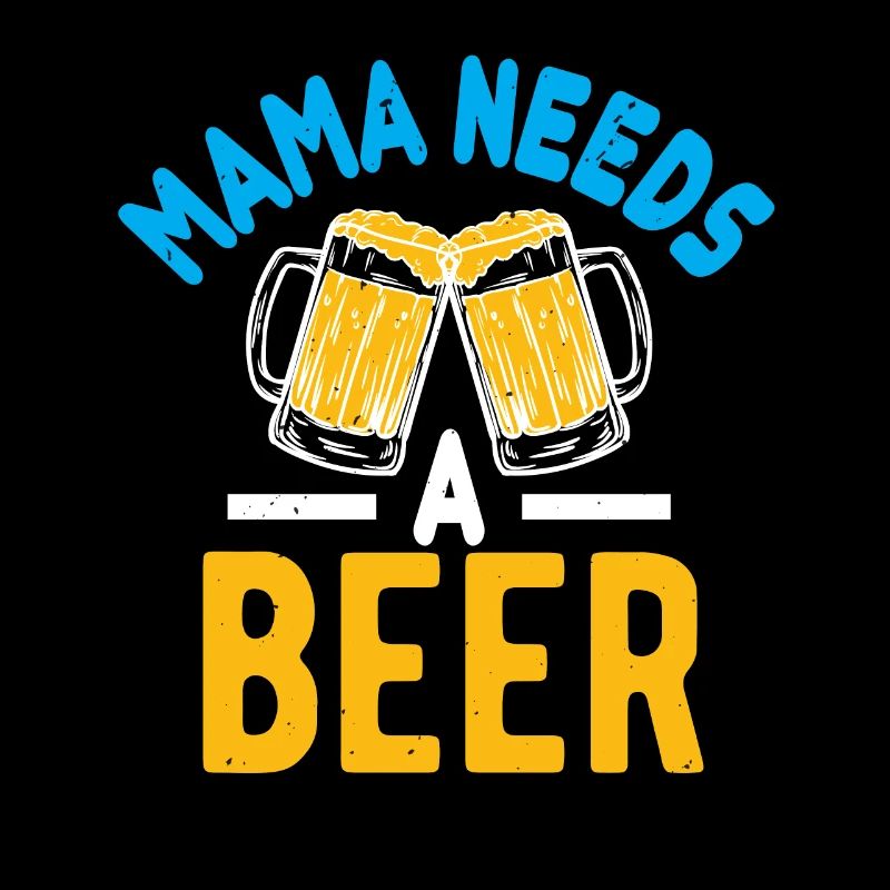 Mama braucht ein Bier