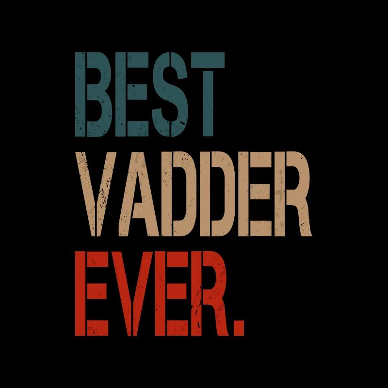Best Vadder Ever Vater Papa Vati
