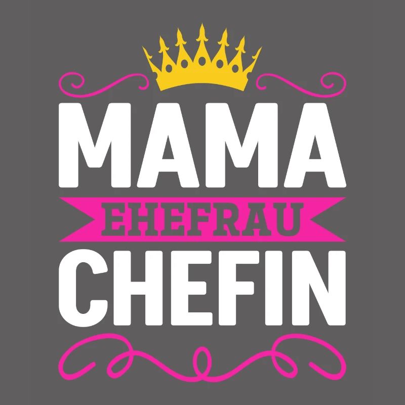 Mama Ehefrau Chefin - Zum Muttertag