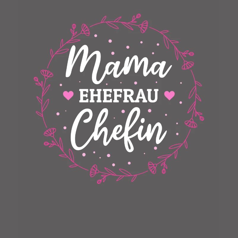 Mama Ehefrau Chefin - Zum Muttertag