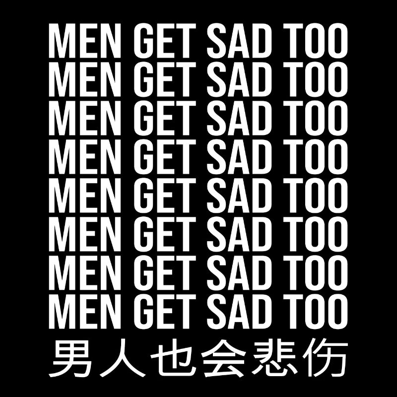 Les hommes deviennent tristes aussi
