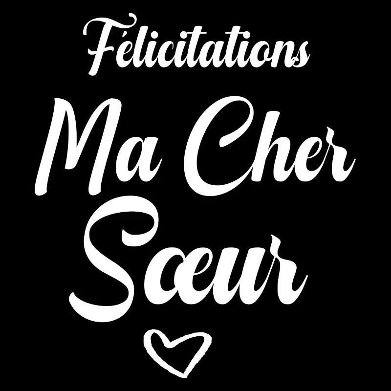 Félicitations ma cher Sœur