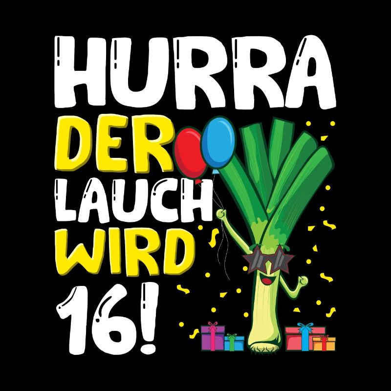 Hurra der Lauch wird 16