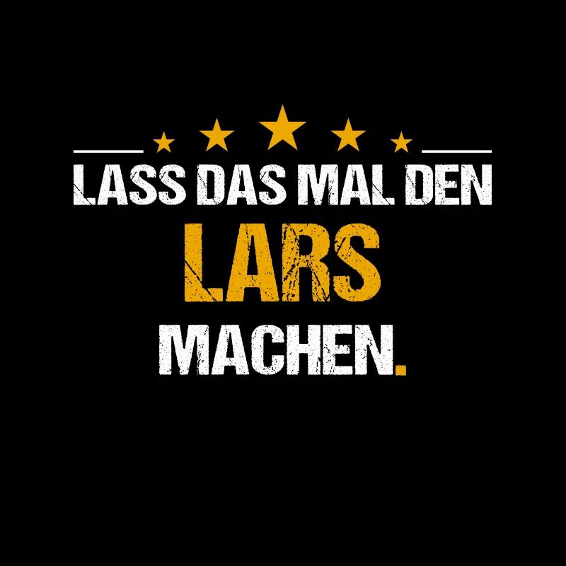Lass das mal den Lars machen Name