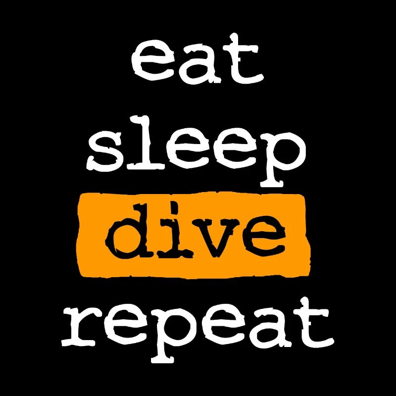 eat sleep dive repeat - Essen Schlafen Tauchen