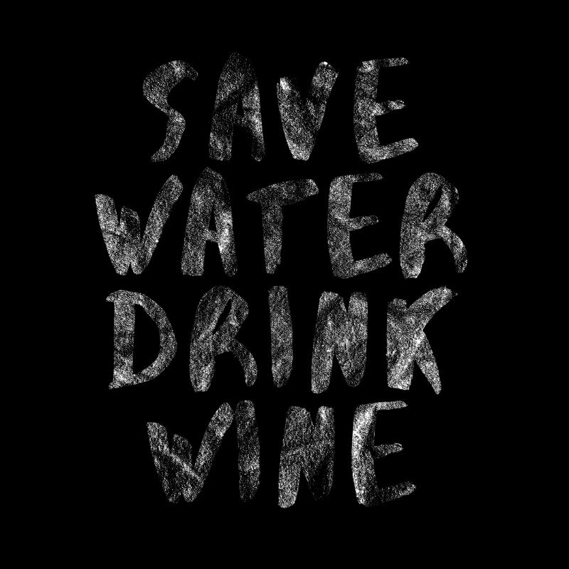 Save Water Drink Wine Funny saying gift idea