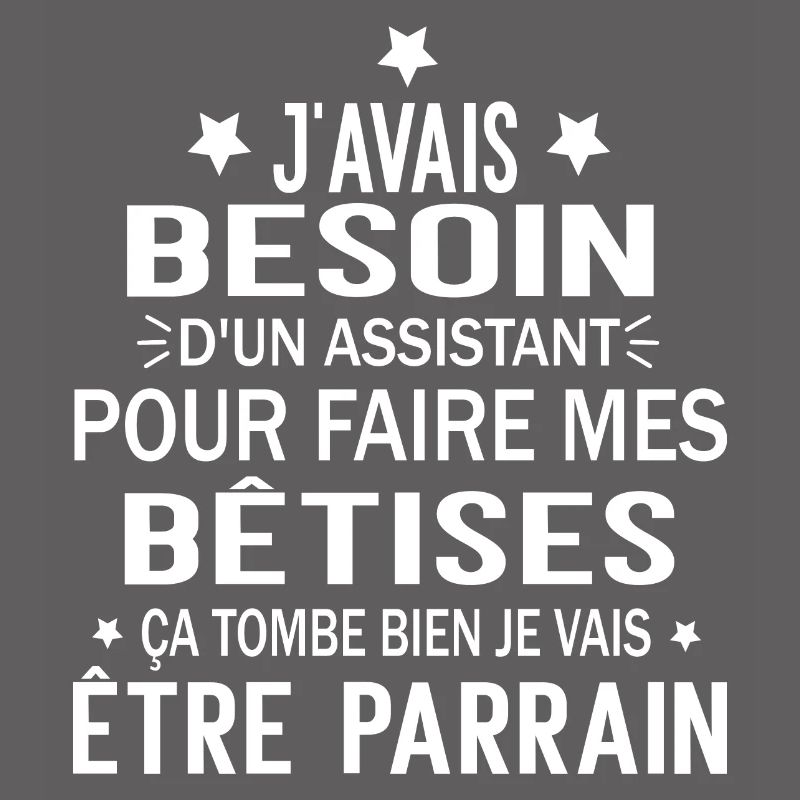 j'avais besoin d un assistant je vais être parrain