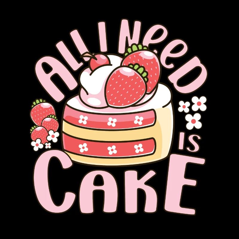 Pastry Lover All I Need Is Cake Gift