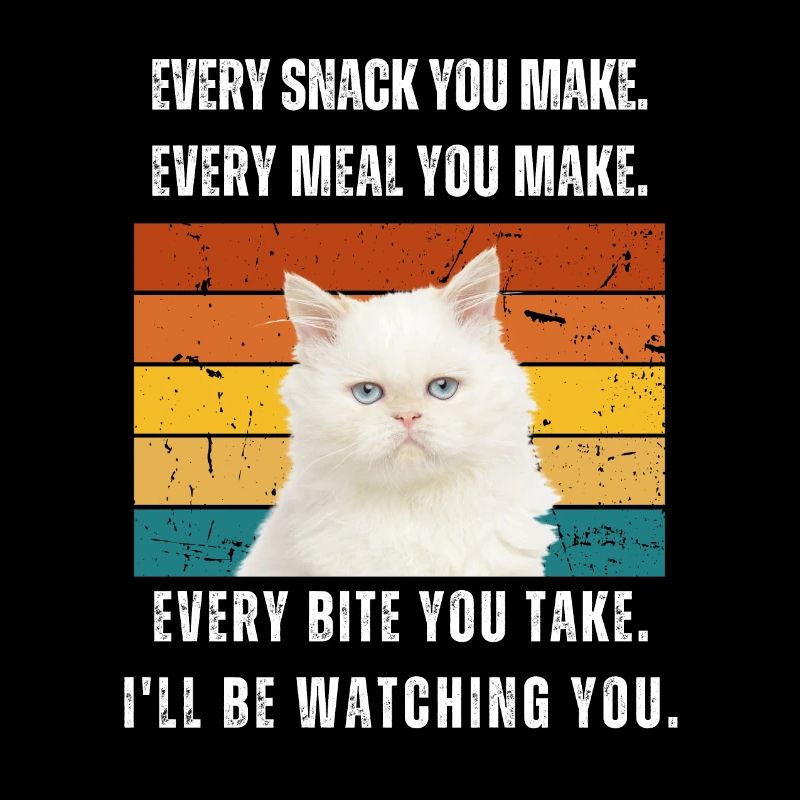 Every Snack You Make. Perser Katze Retro Design