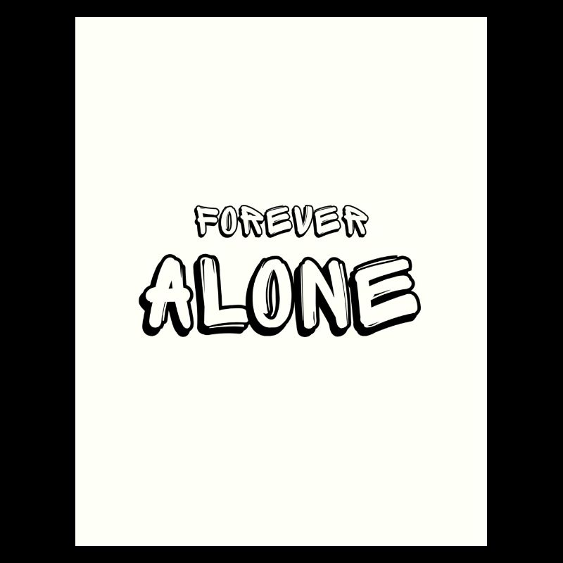 Forever Alone