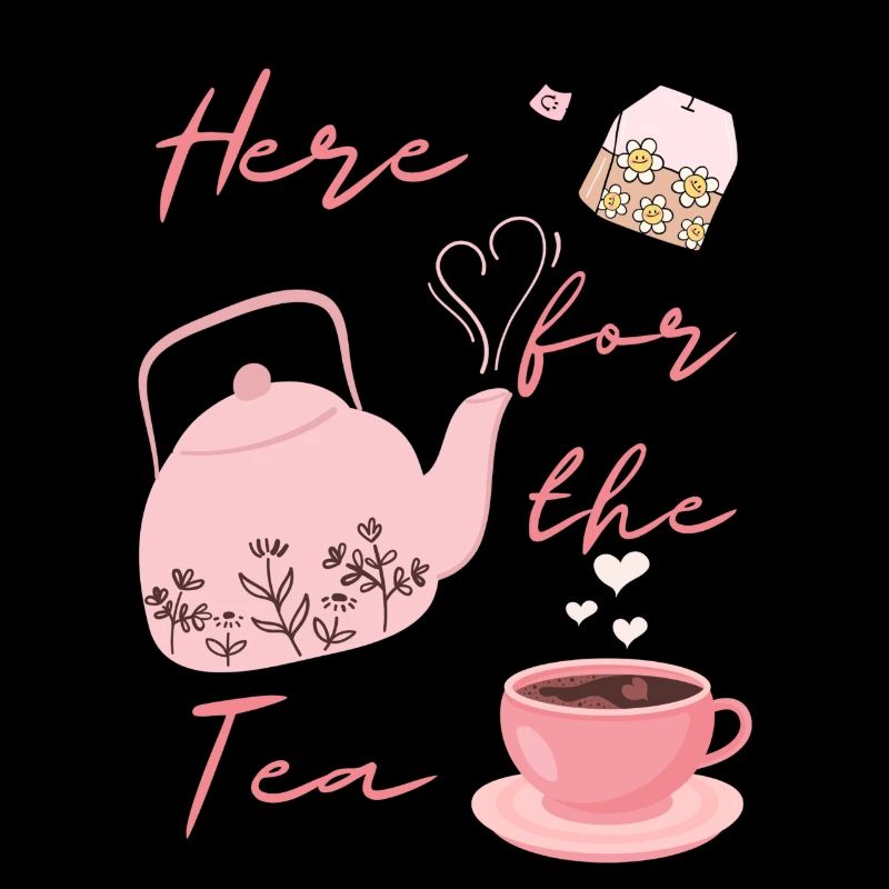 Here for the Tea